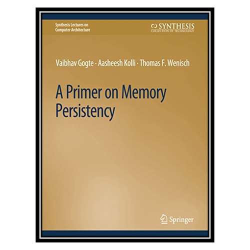 کتاب A Primer on Memory Persistency اثر جمعی از نویسندگان انتشارات مؤلفین طلایی