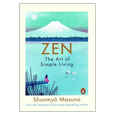 کتاب Zen: The Art of Simple Living اثر Shunmyo Masuno انتشارات پنگوئین