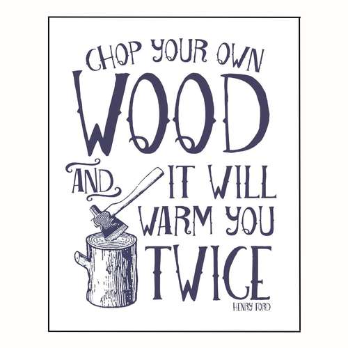پوستر مدل  چوب خود را برش بزنید و دوباره شما را گرم خواهد کرد ر